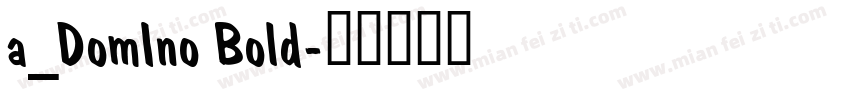 a_DomIno Bold字体转换